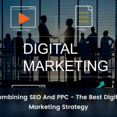 Combining SEO and PPC - The Best Digital Marketing Strategy