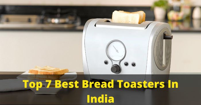 Best Bread Toasters Reviews & Buying Guide