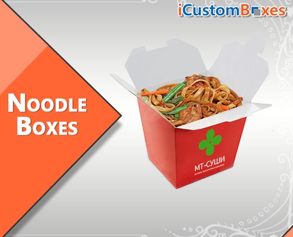 Custom Noodle Boxes-Amazing and Eye Catching Packaging