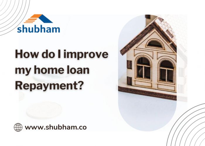 How do I Improve My Home Loan Repayment?