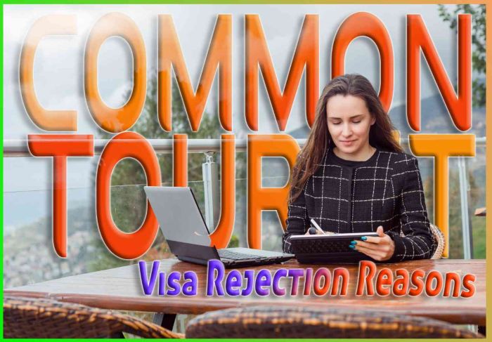 Common Tourist Visa Rejection Reasons